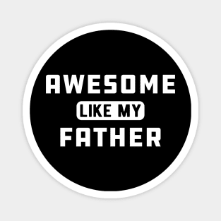 Daughter - Awesome like my father Magnet